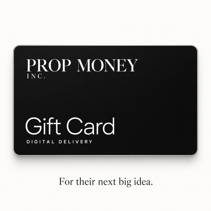 Prop Money Inc. digital gift card — for their next big idea.